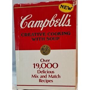 1985 Over 19000 Recipes Campbell's Creative Cooking With Soup